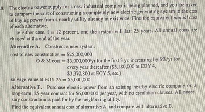 S The Electric Power Supply For A New Industrial Complex Is Being Planned And You Are Asked To Compare The Cost Of Con 1