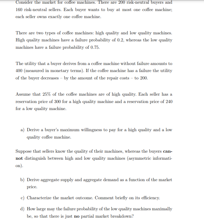 Consider The Market For Coffee Machines There Are 200 Risk Neutral Buyers And 160 Risk Neutral Sellers Each Buyer Want 1