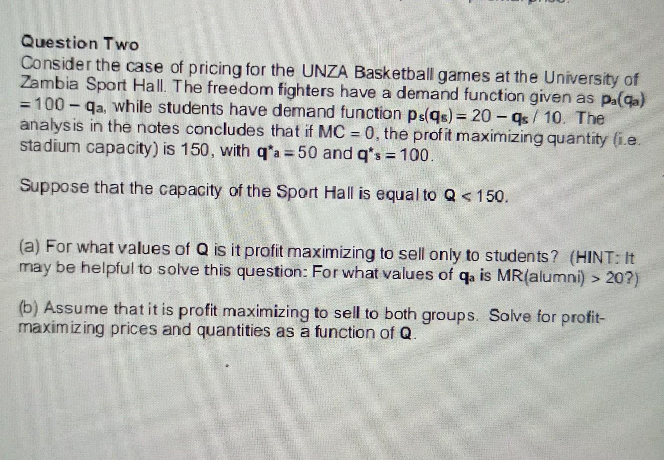 Question Two Consider The Case Of Pricing For The Unza Basketball Games At The University Of Zambia Sport Hall The Free 1