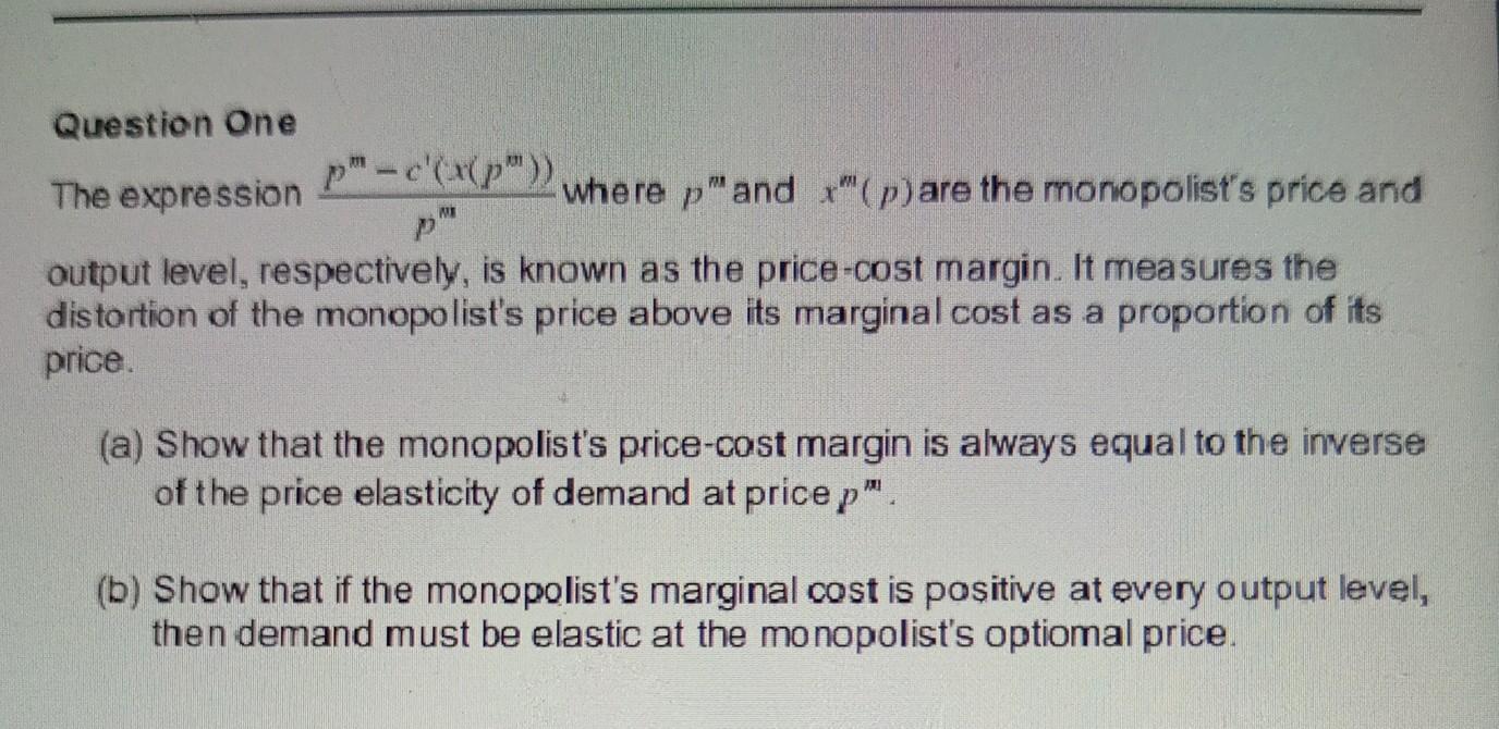 Question One P C X P The Expression Where P And X P Are The Monopolist S Price And W P Output Level Respectiv 1