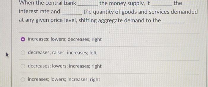 When The Central Bank Interest Rate And At Any Given Price Level Shifting Aggregate Demand To The O Increases Lowers 1