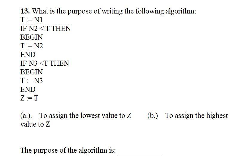 13 What Is The Purpose Of Writing The Following Algorithm T N1 If N2 T Then Begin T N2 End If N3 T Then Begin T N 1