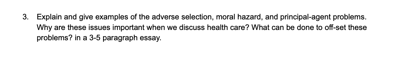 3 Explain And Give Examples Of The Adverse Selection Moral Hazard And Principal Agent Problems Why Are These Issues 1
