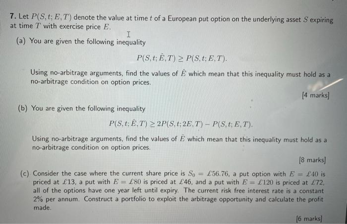 7 Let P S T E T Denote The Value At Time T Of A European Put Option On The Underlying Asset S Expiring At Time T Wit 1