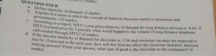 Marks Question Four A Define Elasticity Of Demand 2 Marks B Explain Five Areas In Which The Concept Of Elasticity 1