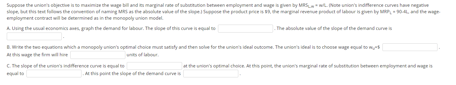 Suppose The Union S Objective Is To Maximize The Wage Bill And Its Marginal Rate Of Substitution Between Employment And 1