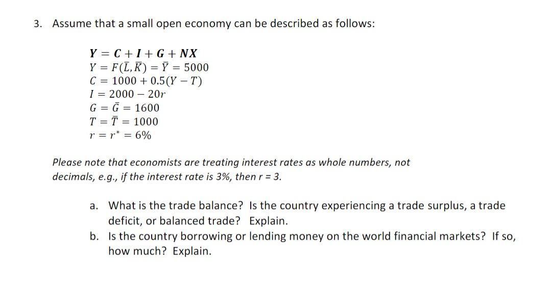 3 Assume That A Small Open Economy Can Be Described As Follows Y C I G Nx Y F L K Y 5000 C 1000 0 5 Y T 1