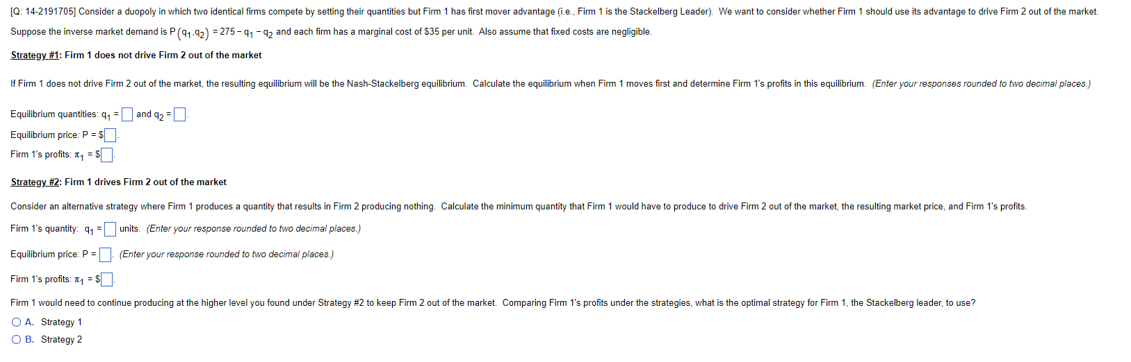 Q 14 2191705 Consider A Duopoly In Which Two Identical Firms Compete By Setting Their Quantities But Firm 1 Has First 1