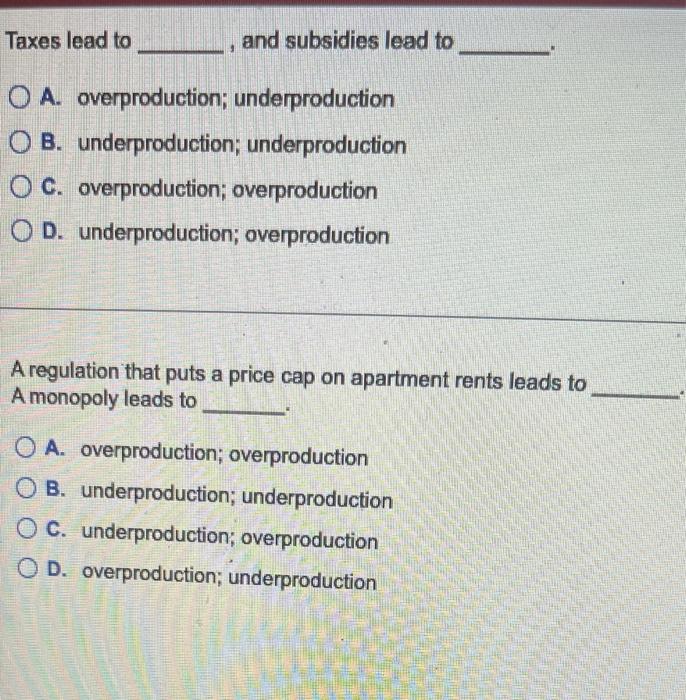 Taxes Lead To And Subsidies Lead To 9 Oa Overproduction Underproduction Ob Underproduction Underproduction Oc Overp 1