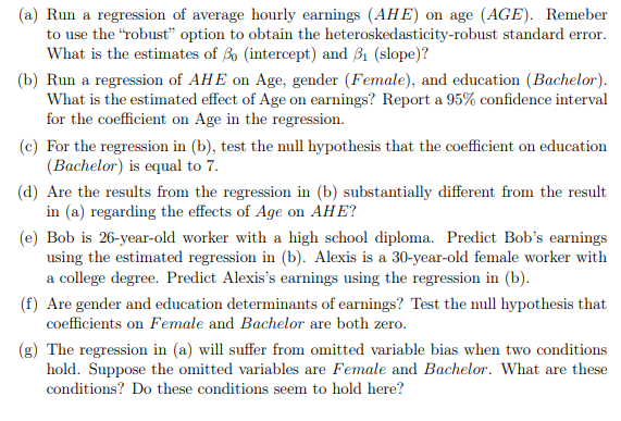 A Run A Regression Of Average Hourly Earnings Ahe On Age Age Remeber To Use The Robust Option To Obtain The Het 1