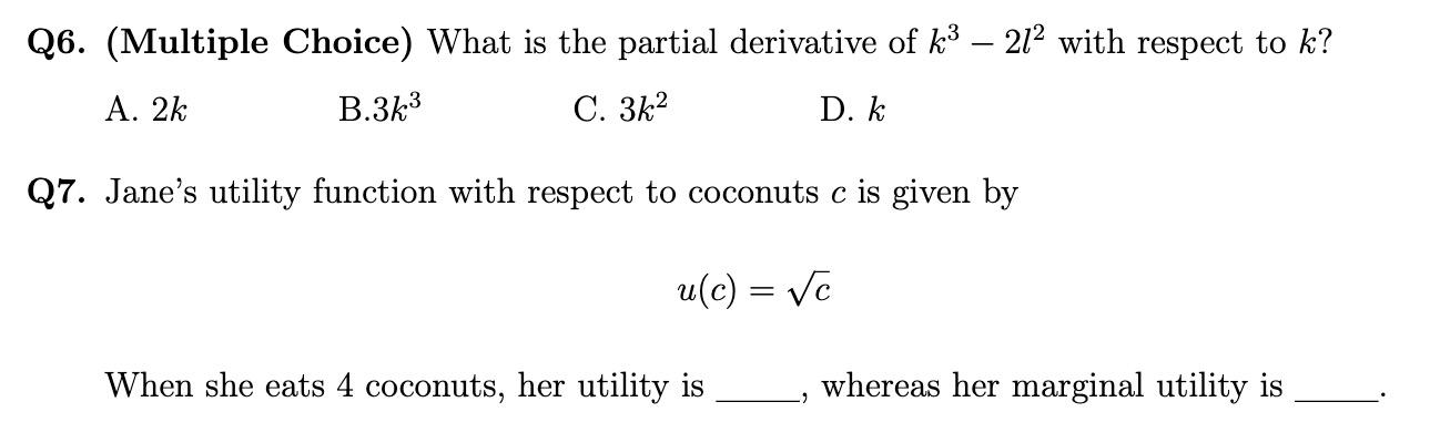 Q6 Multiple Choice What Is The Partial Derivative Of K 21 With Respect To K A 2k B 3k C 3k D K Q7 Jane S U 1