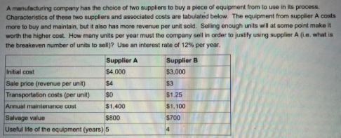 A Manufacturing Company Has The Choice Of Two Suppliers To Buy A Piece Of Equipment From To Use In Its Process Characte 1