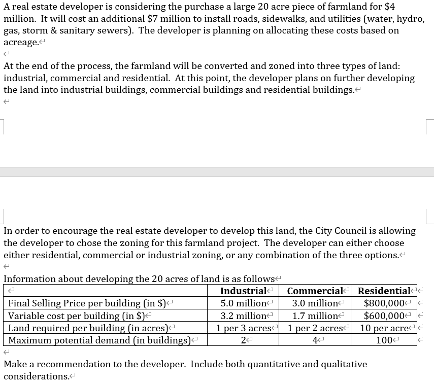 A Real Estate Developer Is Considering The Purchase A Large 20 Acre Piece Of Farmland For 4 Million It Will Cost An Ad 1