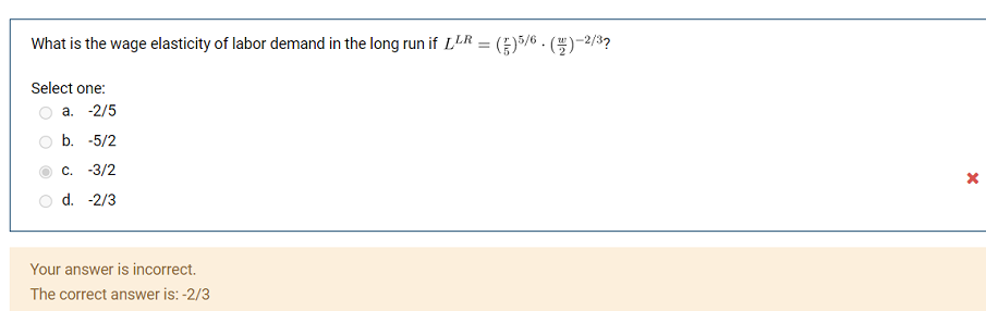 What Is The Wage Elasticity Of Labor Demand In The Long Run If Llr 5 6 2 3 Select One A 2 5 B 5 2 C 3 2 D 1