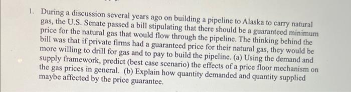 1 During A Discussion Several Years Ago On Building A Pipeline To Alaska To Carry Natural Gas The U S Senate Passed A 1