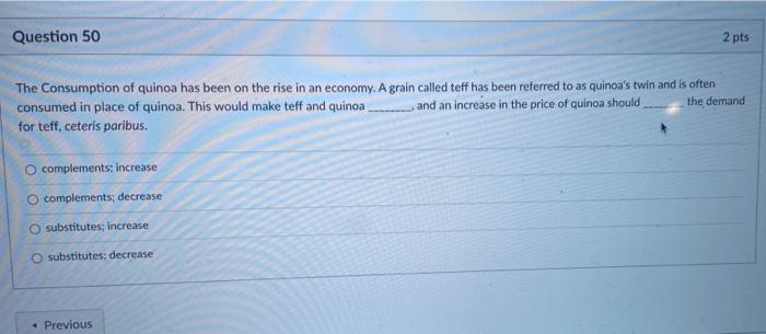 Question 50 2 Pts The Consumption Of Quinoa Has Been On The Rise In An Economy A Grain Called Teff Has Been Referred To 1