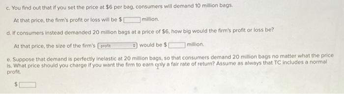 Suppose You Have Been Tasked With Regulating A Single Monopoly Firm That Sells 50 Pound Bags Of Concrete The Firm Has F 2