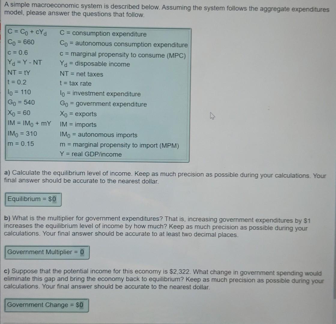 A Simple Macroeconomic System Is Described Below Assuming The System Follows The Aggregate Expenditures Model Please A 1