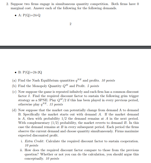2 Suppose Two Firms Engage In Simultaneous Quantity Competition Both Firms Have 0 Marginal Cost Answer Each Of The Fo 1