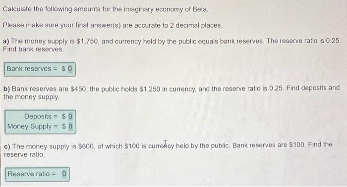 Calculate The Following Amounts For The Imaginary Economy Of Beta Please Make Sure Your Final Answer S Are Accurate To 1