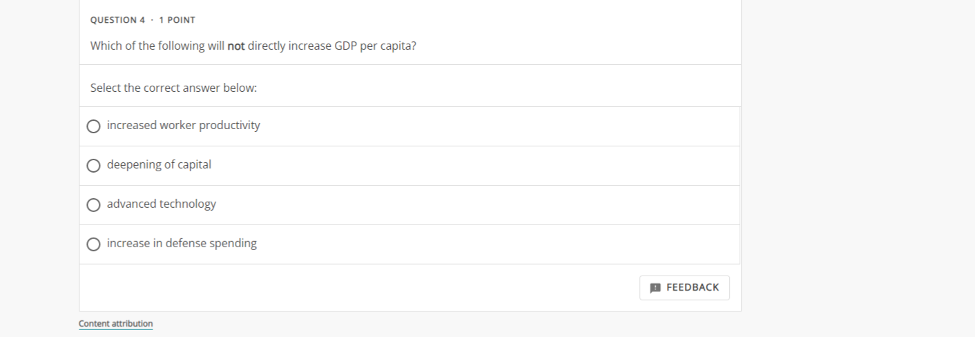Question 4 1 Point Which Of The Following Will Not Directly Increase Gdp Per Capita Select The Correct Answer Below In 1