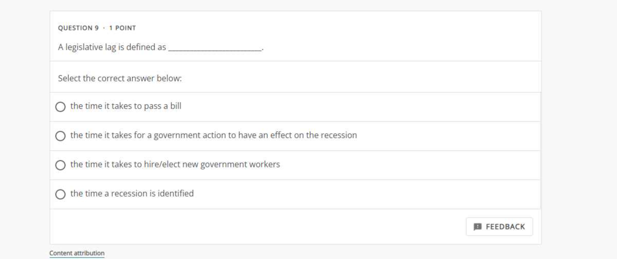 Question 9 1 Point A Legislative Lag Is Defined As Select The Correct Answer Below The Time It Takes To Pass A Bill O T 1