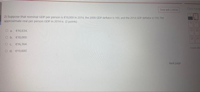 Time Left 2 19 38 2 Suppose That Nominal Gdp Per Person Is 18 000 In 2014 The 2008 Gdp Defiator Is 100 And The 2014 1