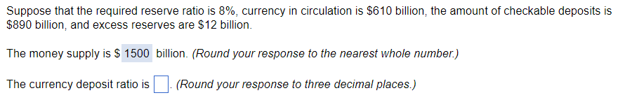 Suppose That The Required Reserve Ratio Is 8 Currency In Circulation Is 610 Billion The Amount Of Checkable Deposits 1