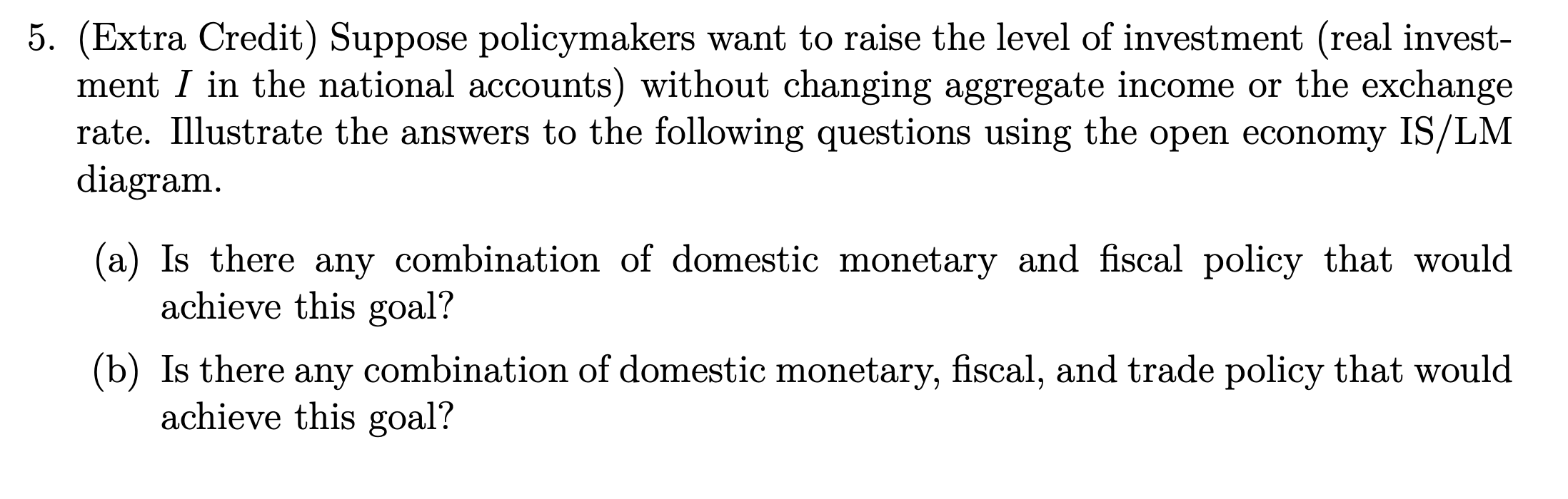 5 Extra Credit Suppose Policymakers Want To Raise The Level Of Investment Real Invest Ment I In The National Accoun 1