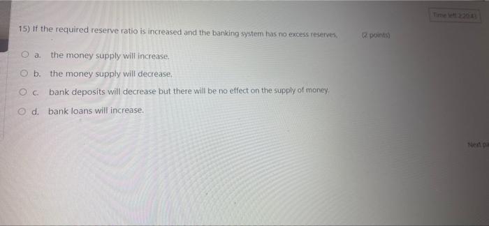 Time Left 2 21 20 11 If The Required Reserve Ratio Is 0 03 There Are No Excess Reserves And People Want To Hold No Cu 5