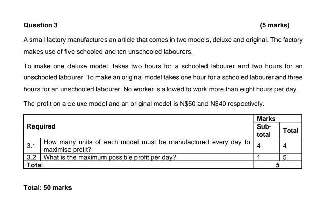 Question 3 5 Marks A Small Factory Manufactures An Article That Comes In Two Models Deluxe And Original The Factory 1