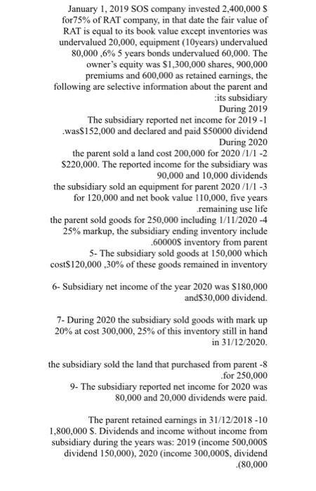 January 1 2019 Sos Company Invested 2 400 000 S For75 Of Rat Company In That Date The Fair Value Of Rat Is Equal To I 1