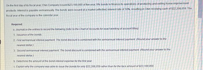 On The First Day Of Its Fiscal Year Chin Company Issued 23 100 000 Of Five Year 9 Bonds To Finance Its Operations Of 1