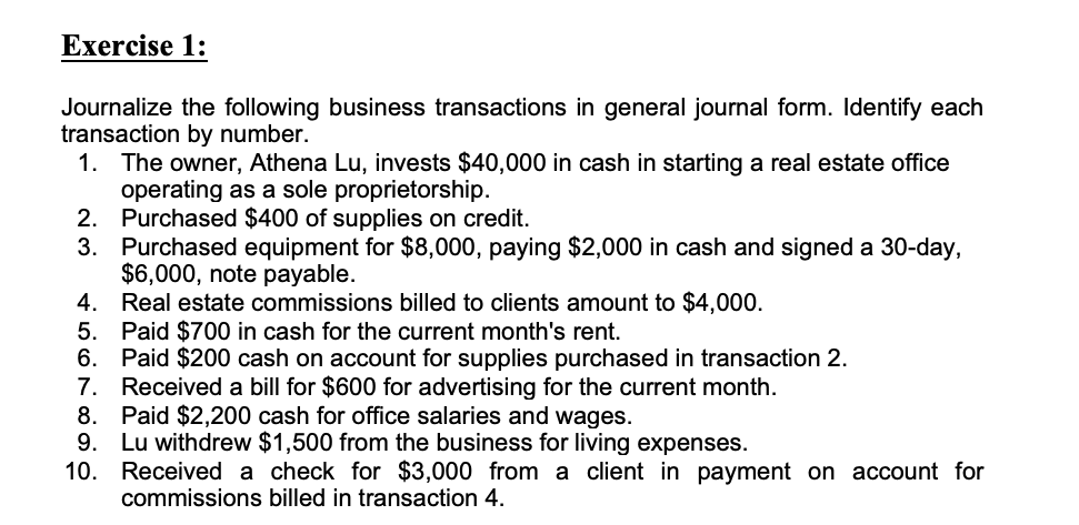 Exercise 1 Journalize The Following Business Transactions In General Journal Form Identify Each Transaction By Number 1