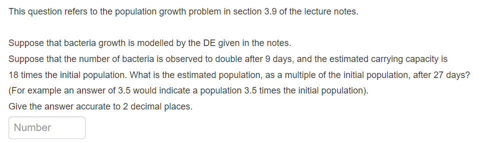 This Question Refers To The Population Growth Problem In Section 3 9 Of The Lecture Notes Suppose That Bacteria Growth 1
