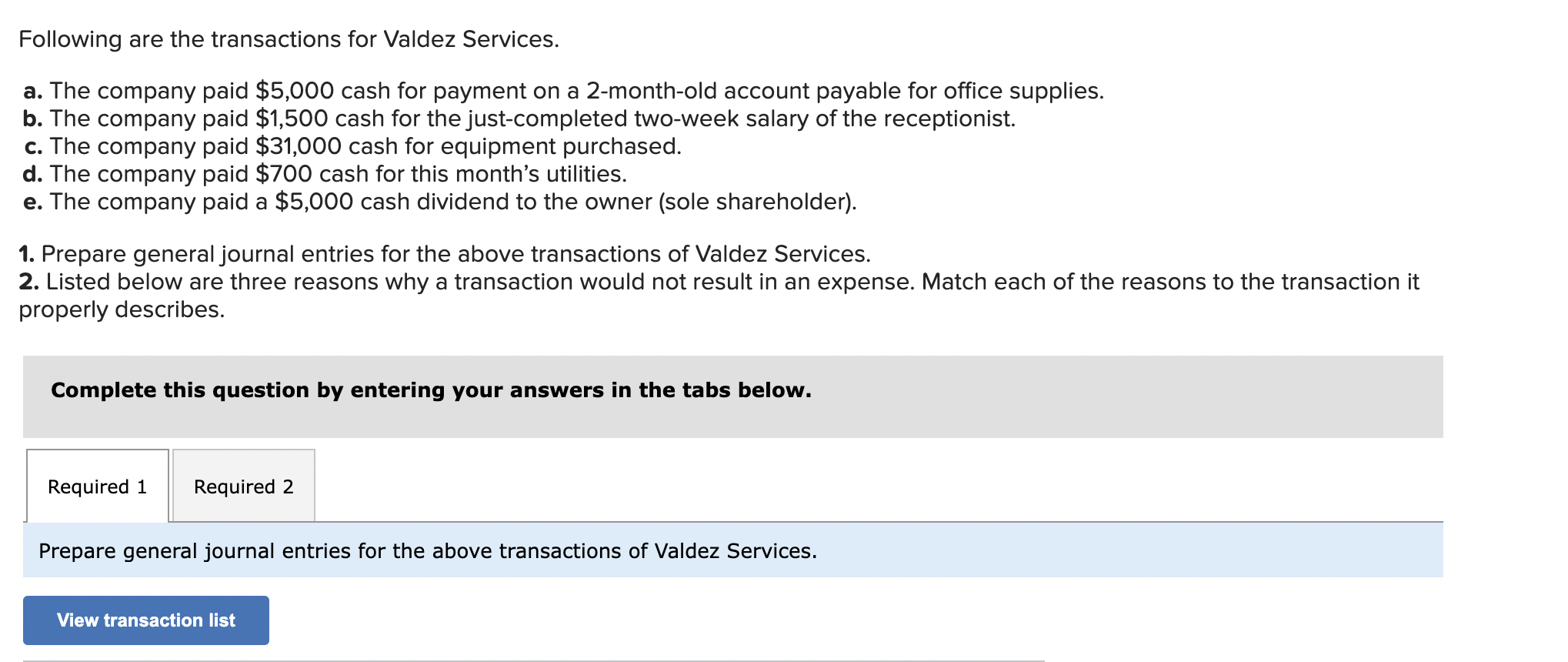 Following Are The Transactions For Valdez Services A The Company Paid 5 000 Cash For Payment On A 2 Month Old Account 1