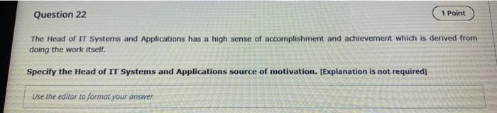 Question 22 1 Point The Head Of It Systems And Applications Has A High Sense Of Accomplishment And Achievement Which Is 1
