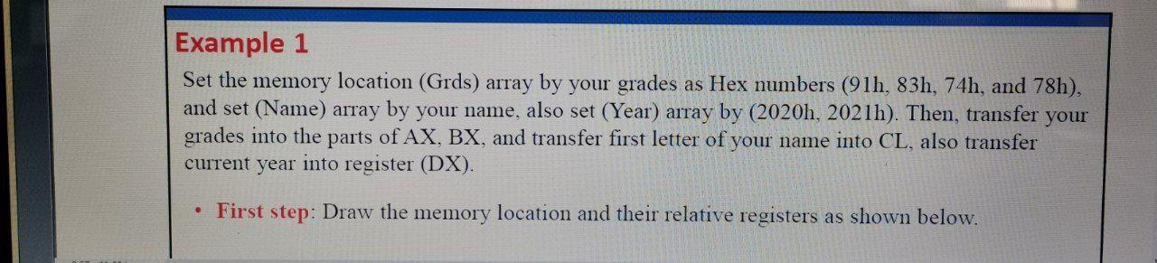 Example 1 Set The Memory Location Grds Array By Your Grades As Hex Numbers 91h 83h 74h And 78h And Set Name Ar 1