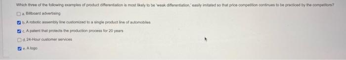 Which Three Of The Following Examples Of Product Differentiation Is Most Likely To Be Weak Differentiation Easily Imita 1