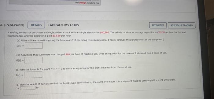Webassign Graphing Tec 3 2 56 Points Details Larpcalclims 1 3 095 My Notes Ask Your Teacher A Roofing Contractor P 1
