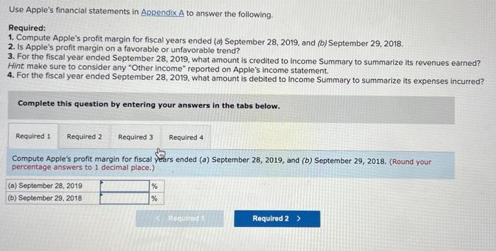 Use Apple S Financial Statements In Appendix A To Answer The Following Required 1 Compute Apple S Profit Margin For F 1