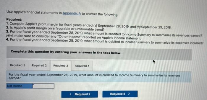 Use Apple S Financial Statements In Appendix A To Answer The Following Required 1 Compute Apple S Profit Margin For F 3