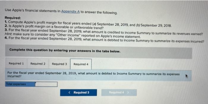 Use Apple S Financial Statements In Appendix A To Answer The Following Required 1 Compute Apple S Profit Margin For F 4