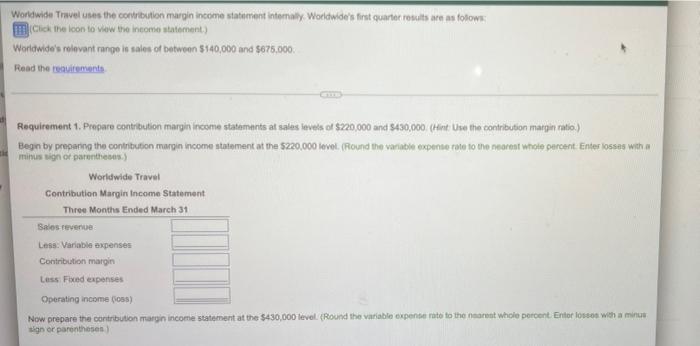 Worldwide Travel Uses The Contribution Margin Income Statement Internally Worldwide S First Quarter Results Are As Foll 1
