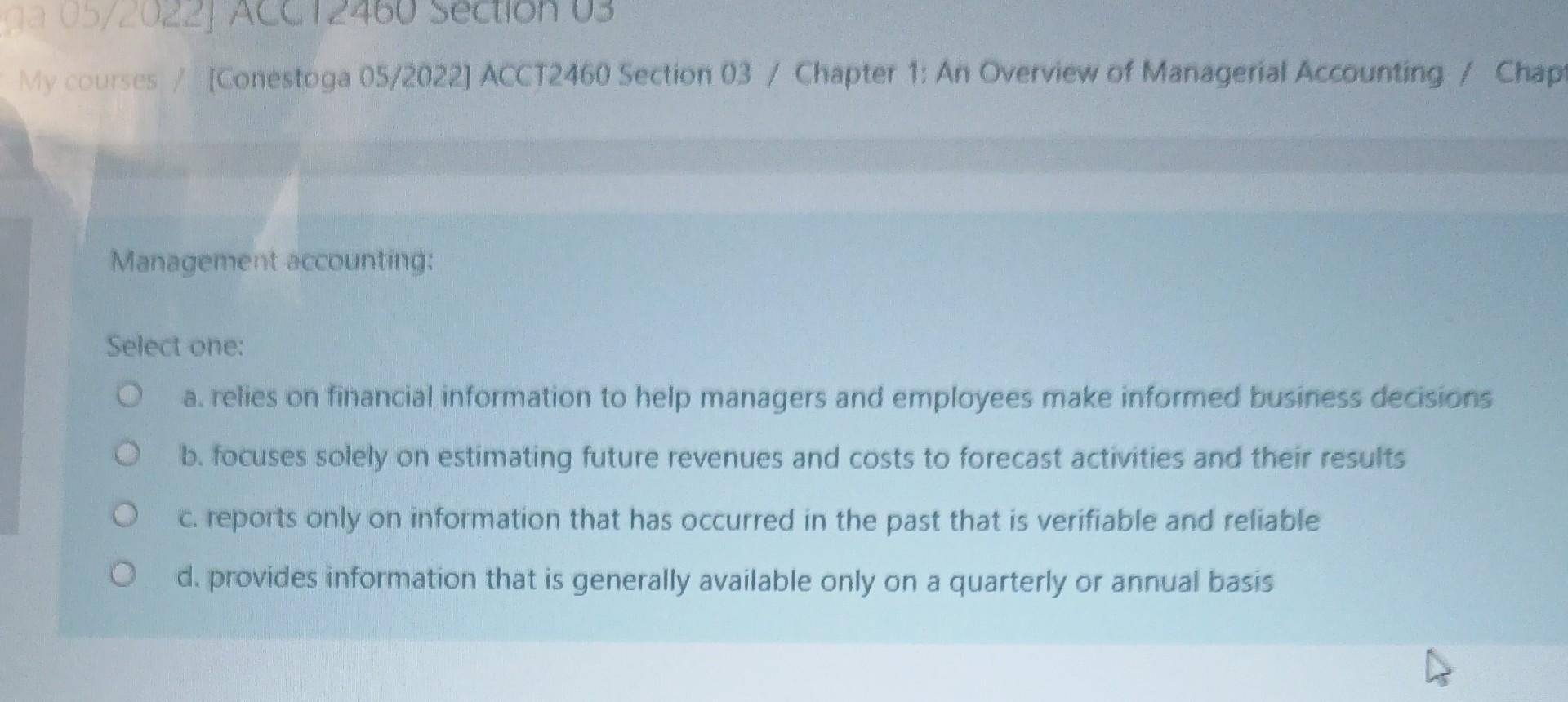 My Courses Conestoga 05 2022 Acct2460 Section 03 Chapter 1 An Overview Of Managerial Accounting Chapt Management 1