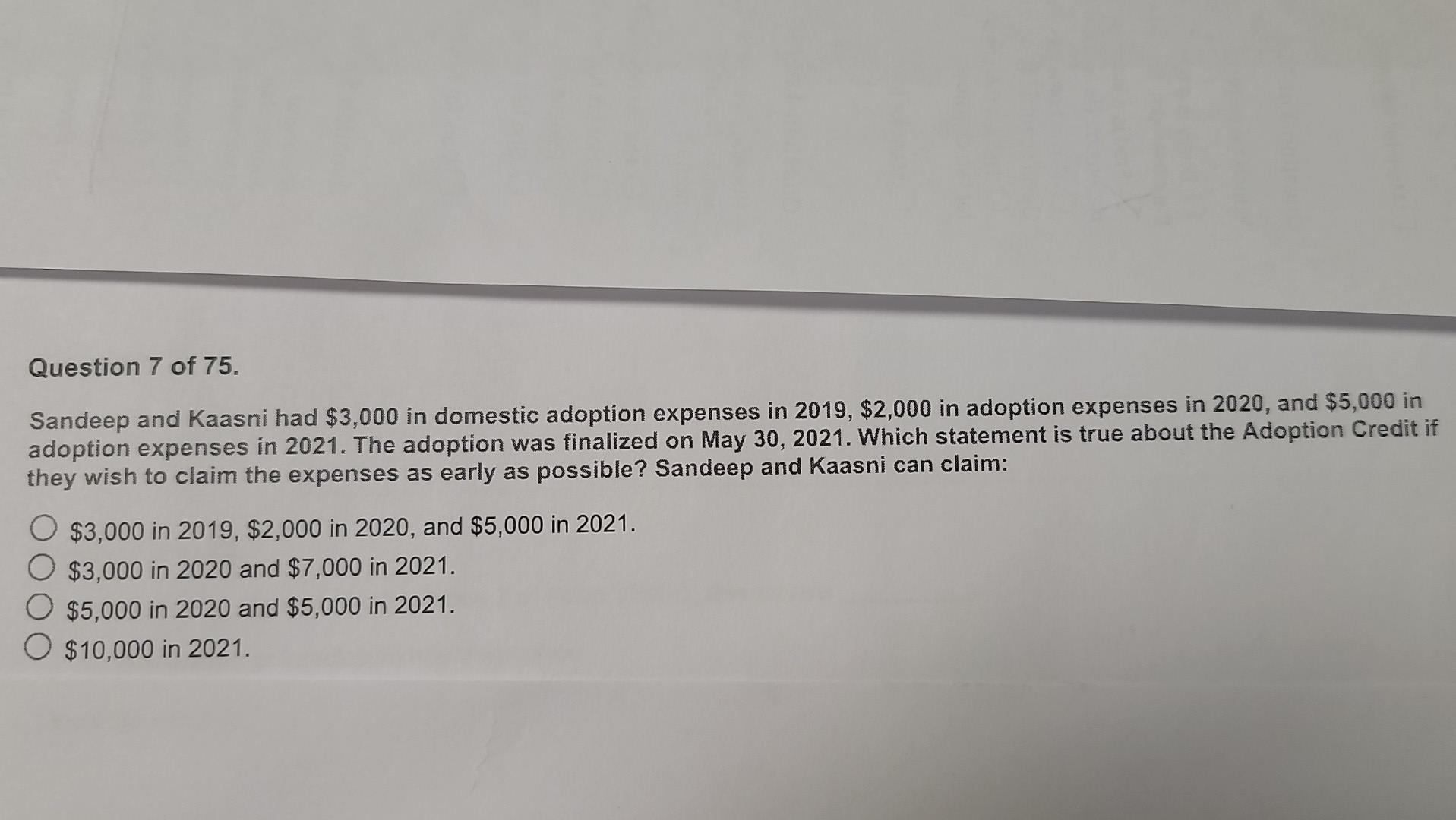 Question 7 Of 75 Sandeep And Kaasni Had 3 000 In Domestic Adoption Expenses In 2019 2 000 In Adoption Expenses In 20 1