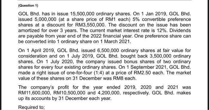 Question 1 Gol Bhd Has In Issue 15 500 000 Ordinary Shares On 1 Jan 2019 Gol Bhd Issued 5 000 000 At A Share Pric 1