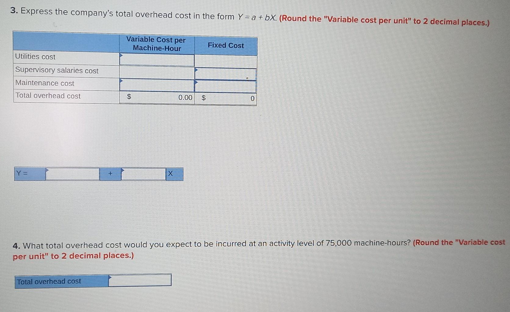 3 Express The Company S Total Overhead Cost In The Form Y A Bx Round The Variable Cost Per Unit To 2 Decimal Pl 1