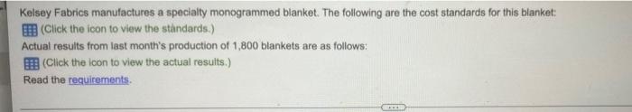 Kelsey Fabrics Manufactures A Specialty Monogrammed Blanket The Following Are The Cost Standards For This Blanket Cli 1