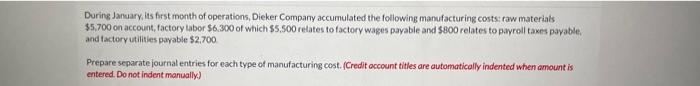 During January Its First Month Of Operations Dieker Company Accumulated The Following Manufacturing Costs Raw Materia 1